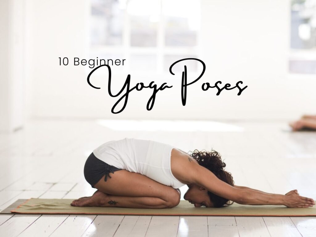 10 Beginner Yoga Poses You Can Do at Home